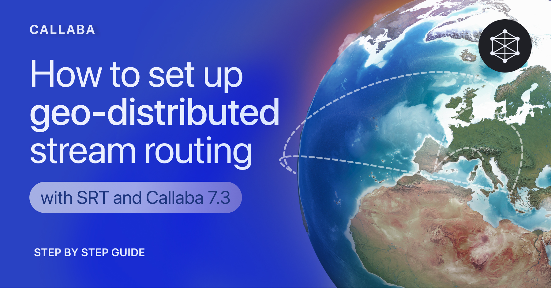 How to set up geo-distributed stream routing using SRT and Callaba 7.3